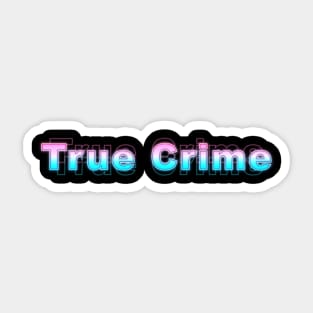 True Crime Sticker